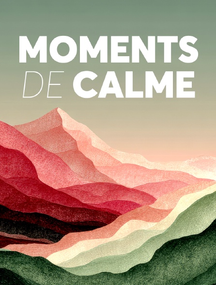 Moments de calme