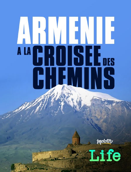 Molotov Channels Life - Arménie à la croisée des chemins