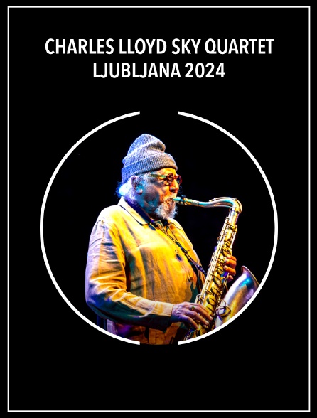 Charles Lloyd Sky Quartet Ljubljana 2024