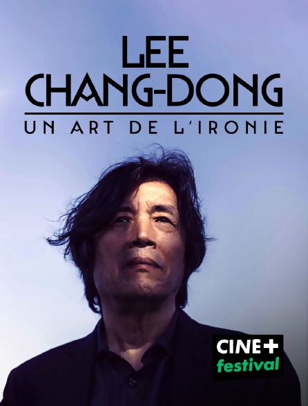CINE+ Festival - Lee Chang-dong, un art de l'ironie