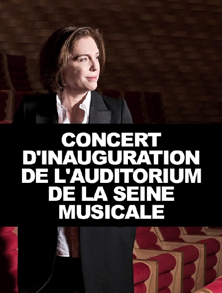 Concert d'inauguration de l'auditorium de La Seine Musicale