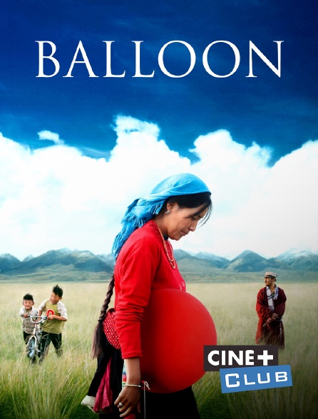 Ciné+ Club - Balloon
