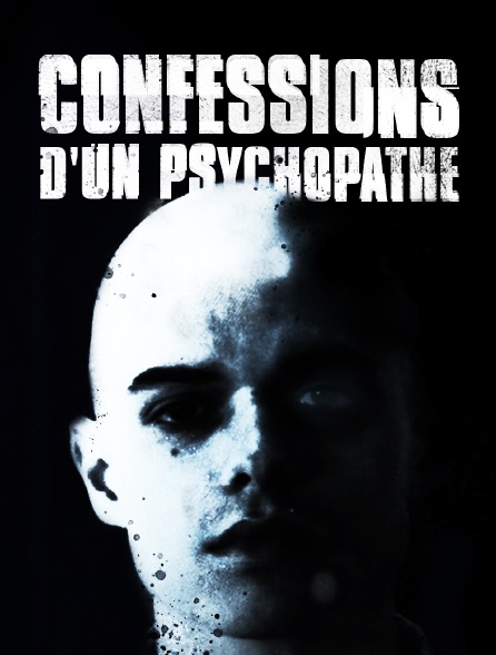 Confessions d'un psychopathe