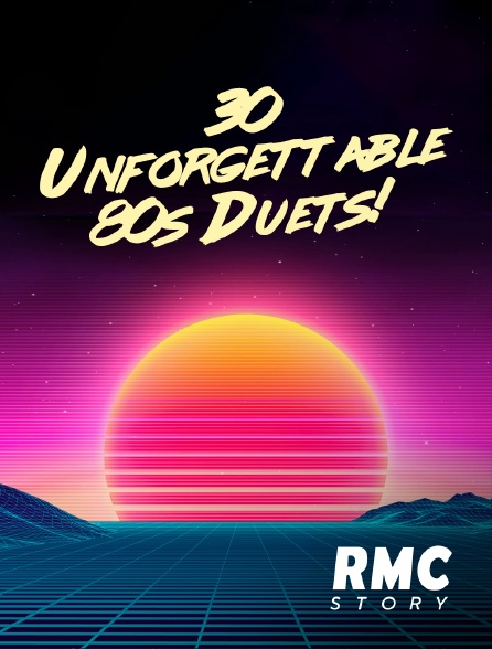 RMC Story - 30 Unforgettable 80s Duets!