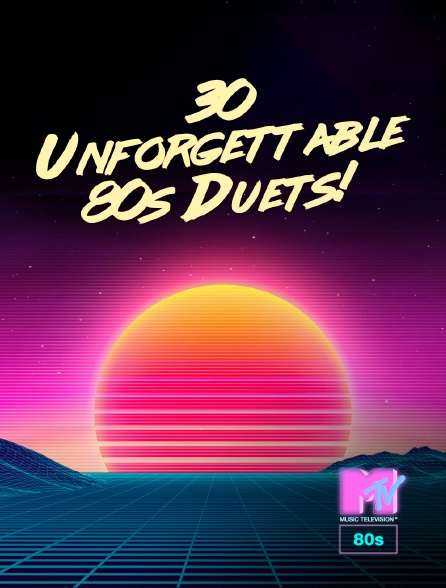 MTV 80' - 30 Unforgettable 80s Duets!