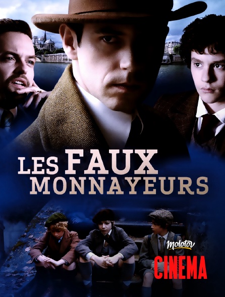 Molotov Channels Cinéma - Les Faux-monnayeurs