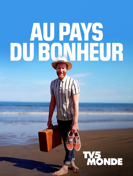 TV5MONDE - Au pays du bonheur