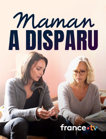 france.tv - Maman a disparu