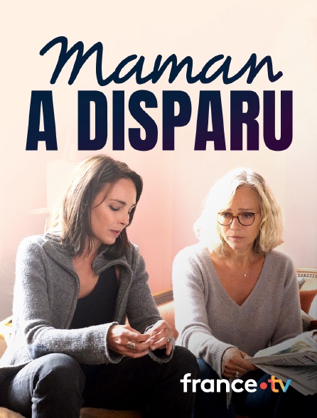 France.tv - Maman a disparu