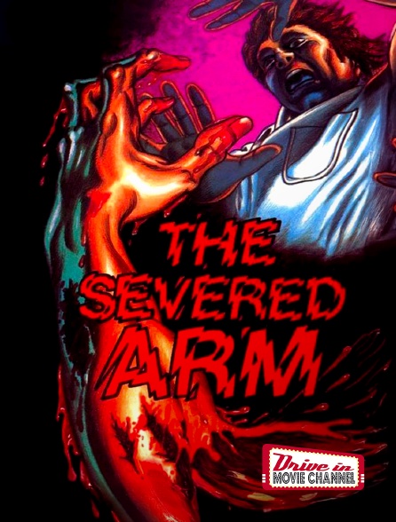 Drive-in Movie Channel - The Severed Arm