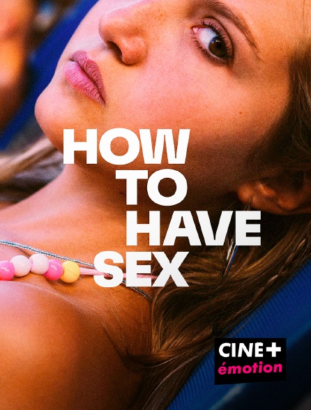 CINE+ Emotion - How to have sex