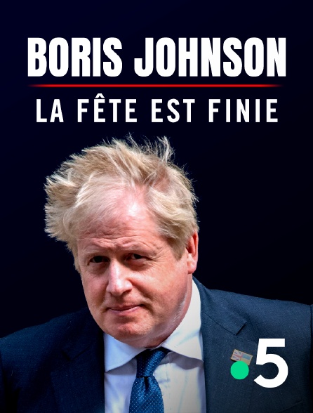 France 5 - Boris Johnson : la fête est finie