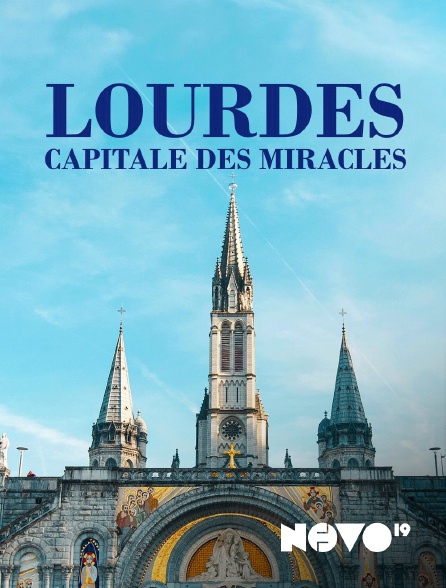 NOVO19 - Lourdes : capitale des miracles