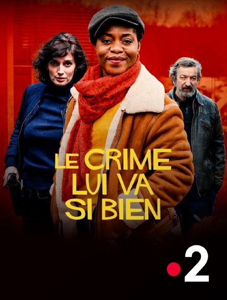 France 2 - Le crime lui va si bien