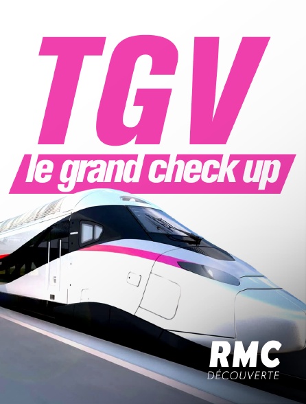 RMC Découverte - TGV : Le grand check up