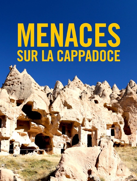 Menaces sur la Cappadoce