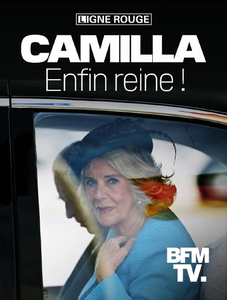 BFMTV - Camilla, enfin Reine !