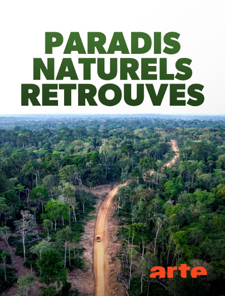 Arte - Paradis naturels retrouvés