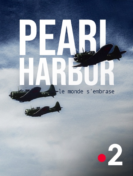 France 2 - Pearl Harbor, le monde s'embrase