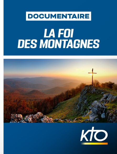 KTO - La Foi des montagnes