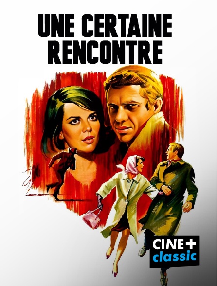 CINE+ Classic - Une certaine rencontre