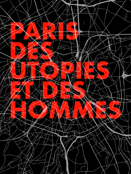 Paris, des utopies et des hommes