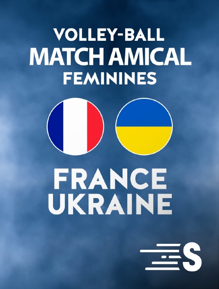 Sport en France - Volley-ball - Match amical international féminin : France / Ukraine