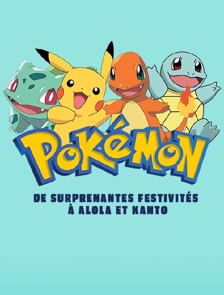 Pokémon : De surprenantes festivités à Alola et Kanto