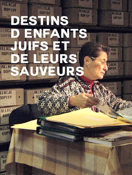 Destins d'enfants juifs et de leurs sauveurs