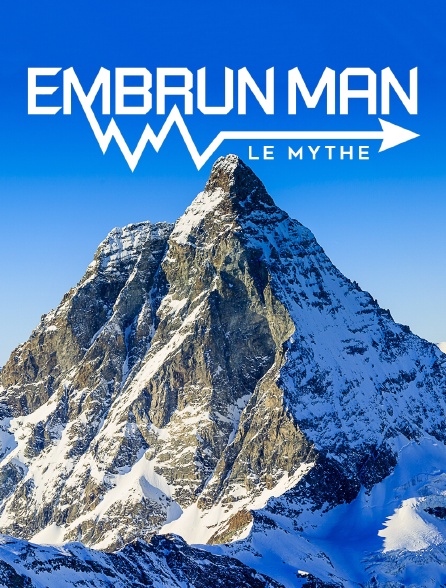 EmbrunMan, le mythe