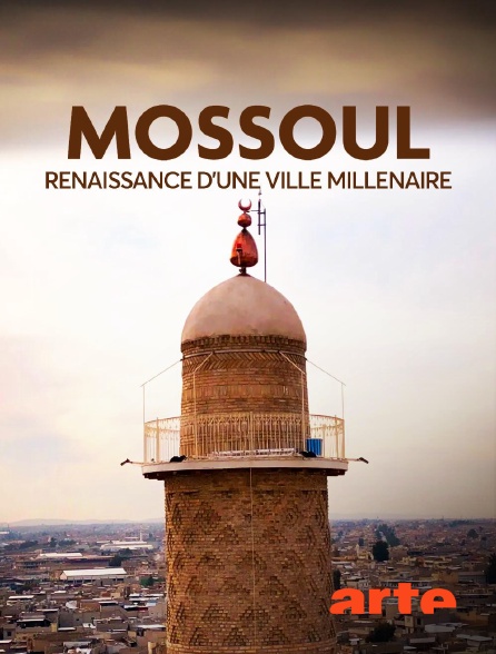 Arte - Mossoul, renaissance d'une ville millénaire