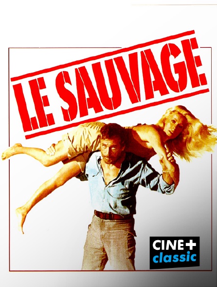 CINE+ Classic - Le sauvage