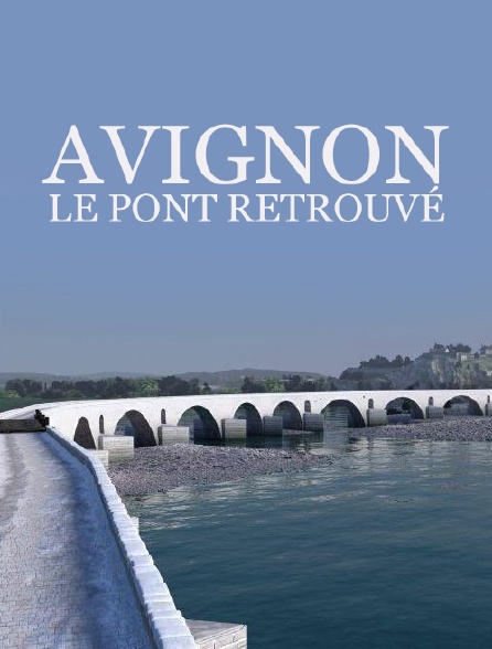 Avignon, le pont retrouvé