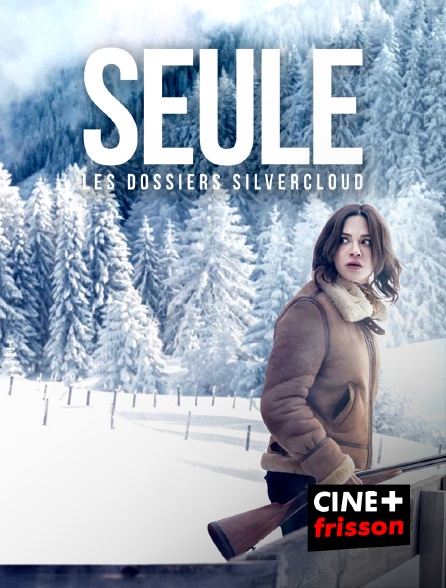 CINE+ Frisson - Seule : les dossiers Silvercloud