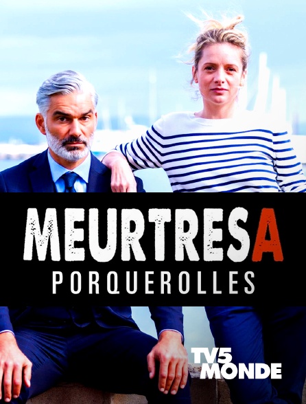 TV5MONDE - Meurtres à Porquerolles