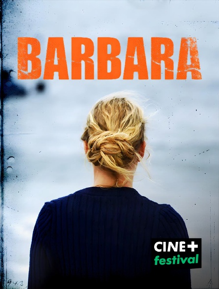 CINE+ Festival - Barbara en replay