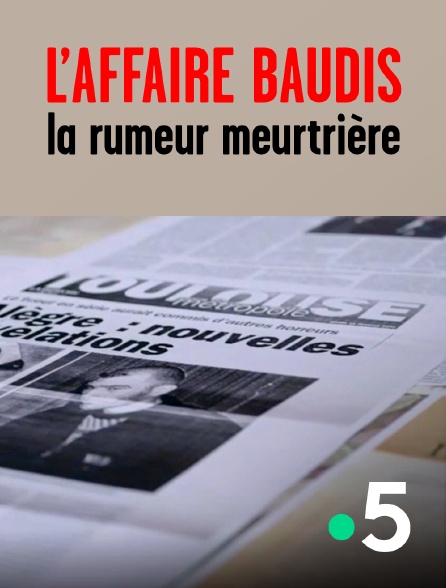France 5 - L'affaire Baudis, la rumeur meurtrière