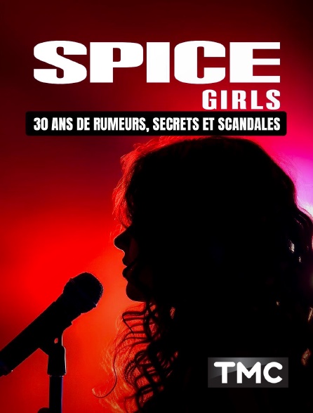 TMC - Spice Girls : 30 ans de rumeurs, secrets et scandales
