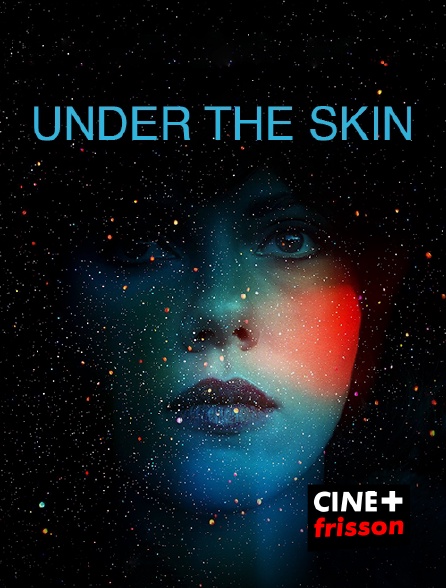 CINE+ Frisson - Under the skin
