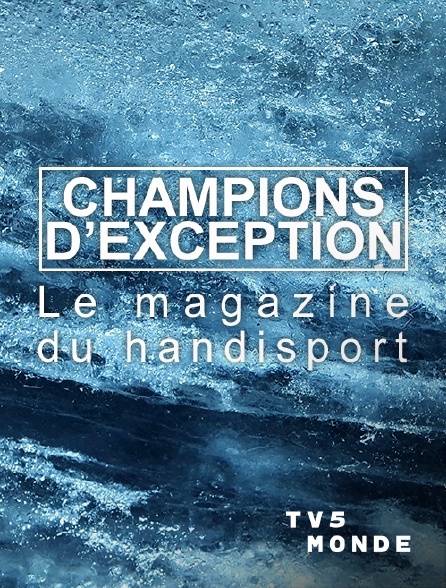 TV5MONDE - Champions d'exception