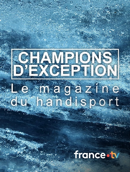 france.tv - Champions d'exception