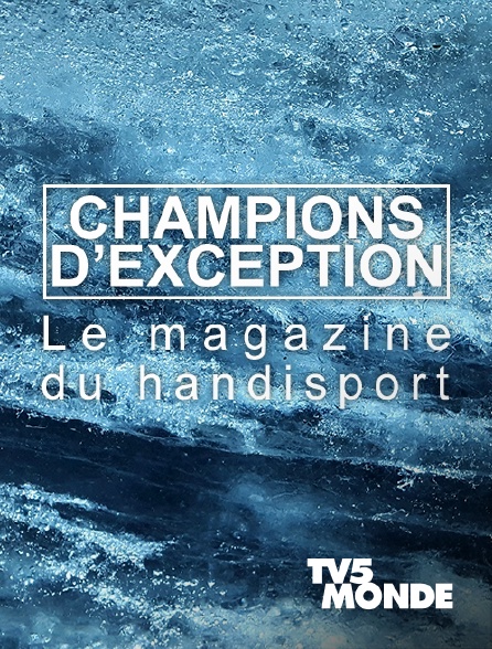 TV5MONDE - Champions d'exception