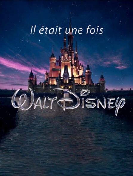 Il était une fois Walt Disney