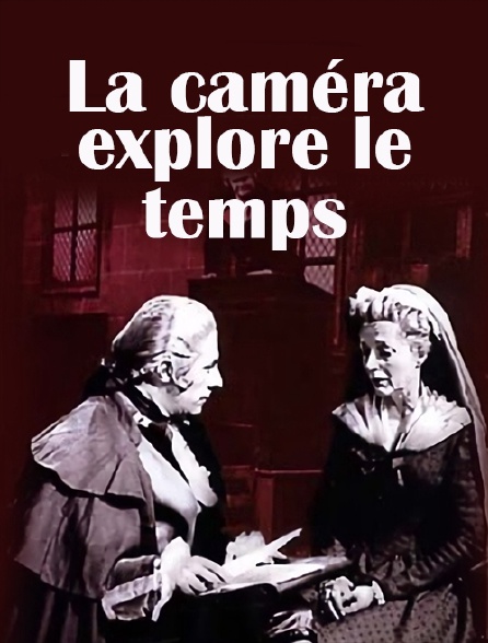 La caméra explore le temps