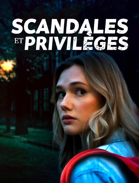 Scandales et privilèges
