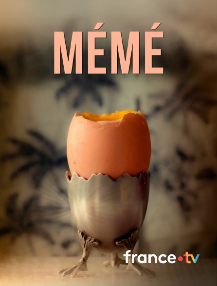france.tv - Mémé