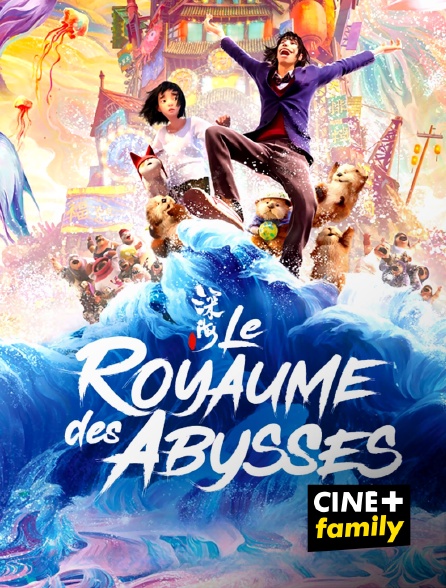 CINE+ Family - Le Royaume des abysses