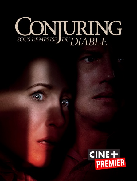 Ciné+ Premier - Conjuring 3 : sous l'emprise du diable