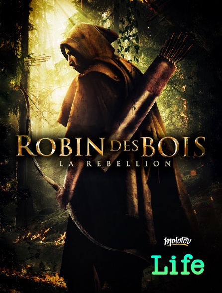 Molotov Channels Life - Robin des bois : la rébellion