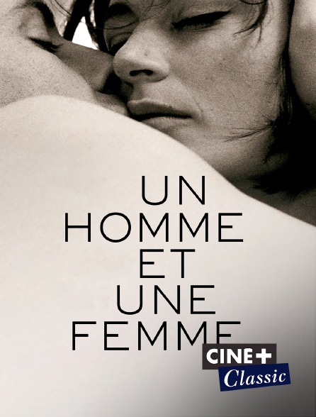 Ciné+ Classic - Un homme et une femme